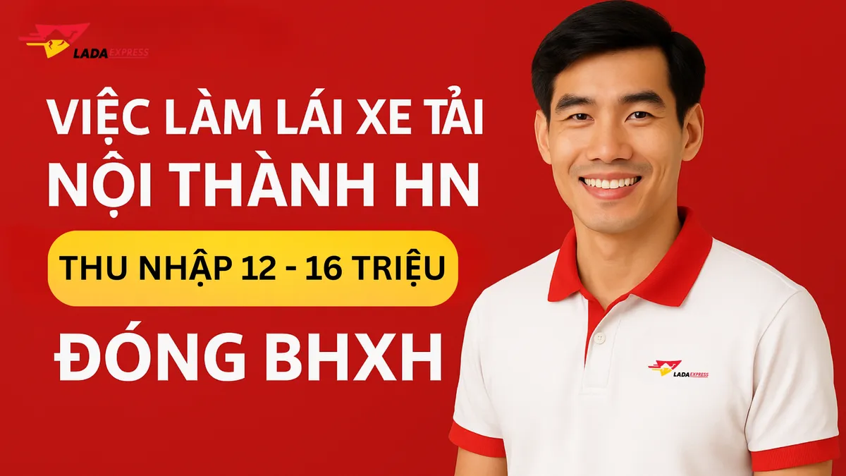 Tuyển Dụng Lái Xe Tải Hà Nội – Nhận Việc Ngay