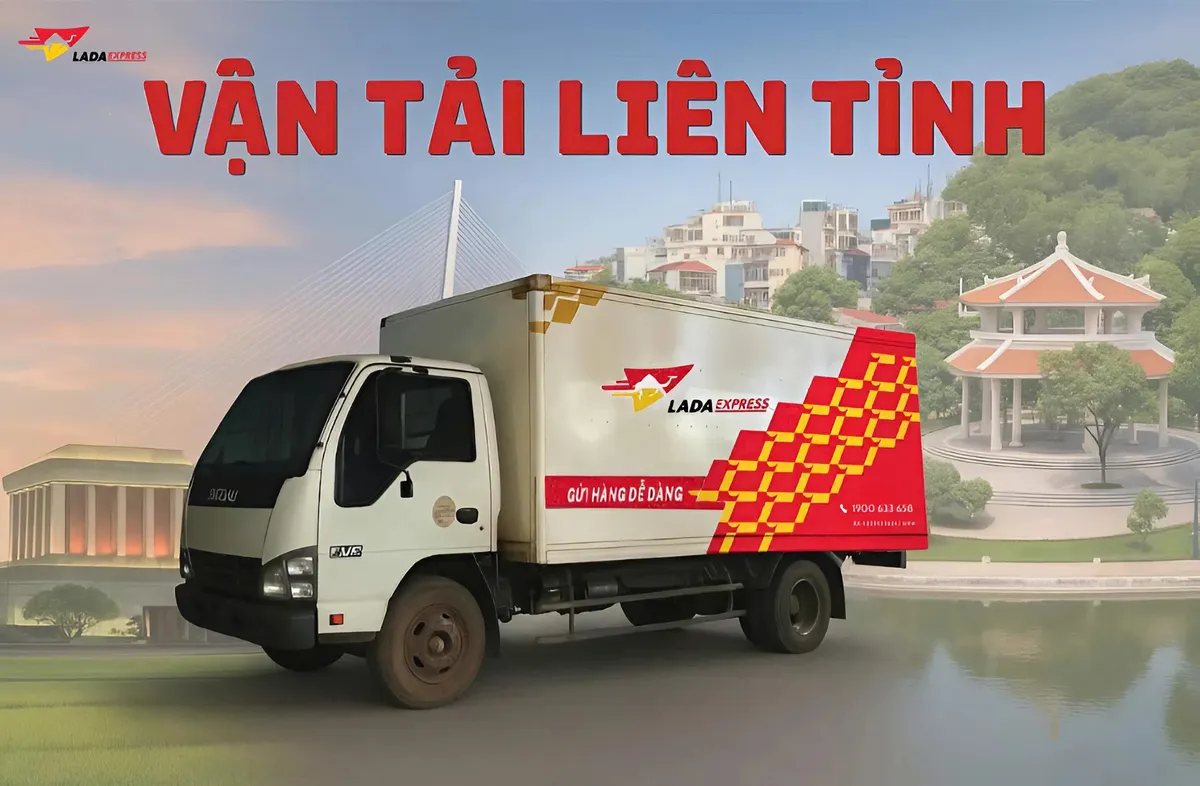 6 lý do LADA Express là lựa chọn hàng đầu để gửi hàng liên tỉnh